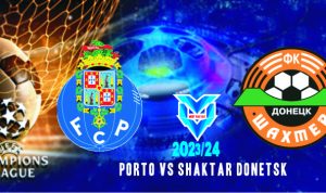Prediksi Porto vs Shaktar Donetsk, UEFA Champions League 14 Desember 2023