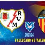 Prediksi Vallecano vs Valencia, La Liga Spanyol 20 Desember 2023