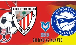 Prediksi Athletic Bilbao vs Alaves , Copa del Rey 17 Januari 2024