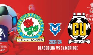 Prediksi Blackburn vs Cambridge , FA Cup 6 Januari 2024
