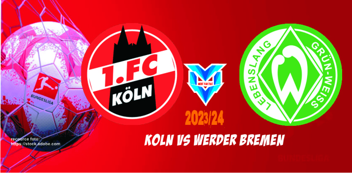 Prediksi Koln vs Werder Bremen, Bundesliga 17 Februari 2024