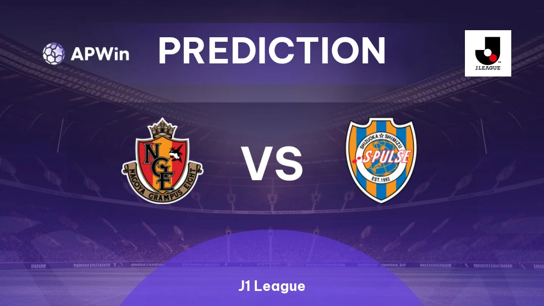 Nagoya vs Shimizu S-Pulse Prediksi Nagoya vs Shimizu S-Pulse